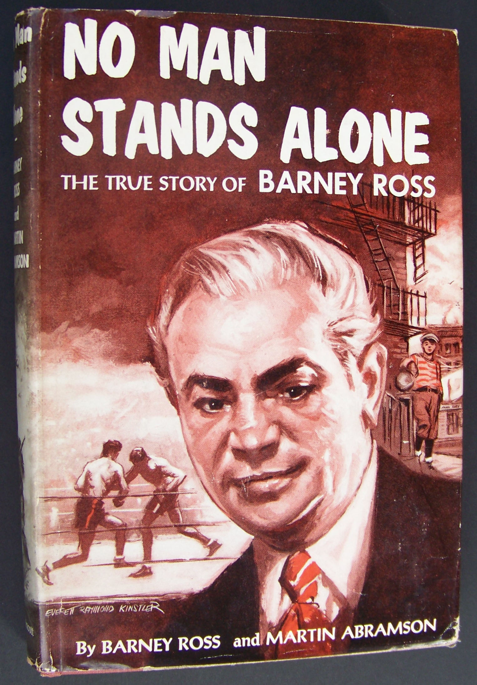 NO MAN STANDS ALONE THE TRUE STORY OF BARNEY ROSS By BARNEY ROSS and